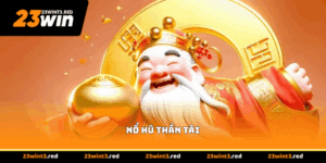 Nổ Hũ Thần Tài - Bí Quyết Săn Jackpot Triệu Đô Cực Dễ